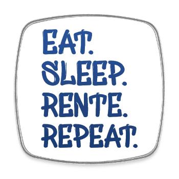 Eat Sleep Repeat Rente - Viereckiger Kühlschrankmagnet - Weiß - Vorne
