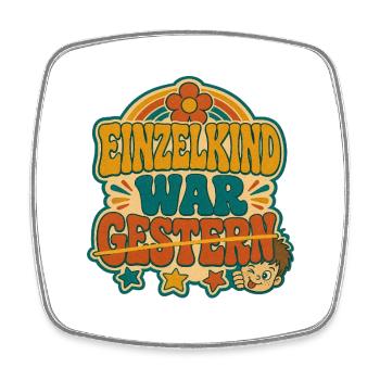 Only child was sibling announcement yesterday - Square fridge magnet - white - Front