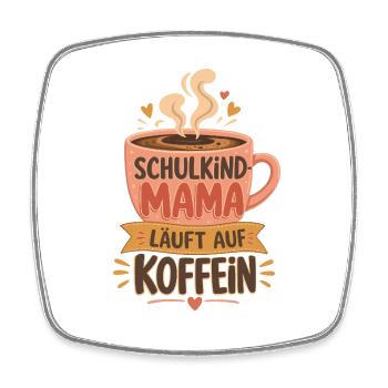 Schulkind Mama läuft auf Koffein - Viereckiger Kühlschrankmagnet - Weiß - Vorne