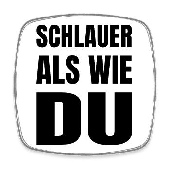 Lustiger Spruch - SCHLAUER ALS WIE DU - Viereckiger Kühlschrankmagnet - Weiß - Vorne