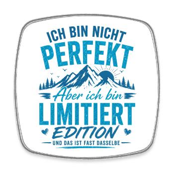 Nicht Perfekt, Aber Limitierte Edition - Viereckiger Kühlschrankmagnet - Weiß - Vorne