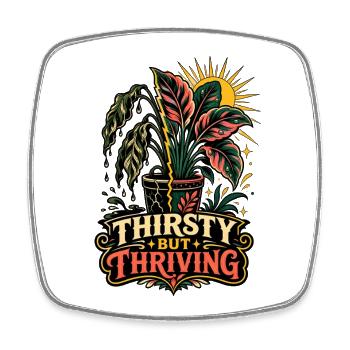 Thirsty but Thriving – Pflanzen Humor - Viereckiger Kühlschrankmagnet - Weiß - Vorne