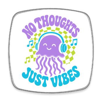 No Thoughts Just Vibes Jellyfish - Square fridge magnet - white - Front