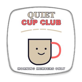 Quiet Cup Club - Square fridge magnet - white - Front