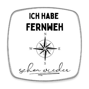 Ich habe Fernweh. Schon wieder. Reisespruch - Viereckiger Kühlschrankmagnet - Weiß - Vorne