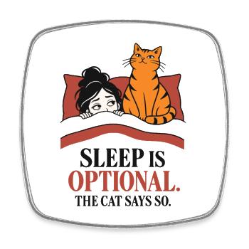 Schlaf ist optional, lustiges Katzenliebhaber-Design - Viereckiger Kühlschrankmagnet - Weiß - Vorne