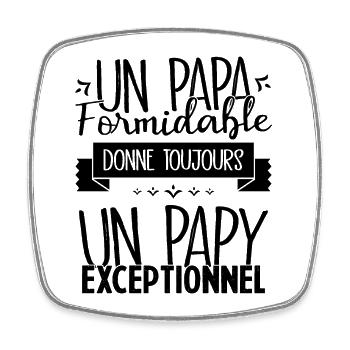 Un Papa Formidable donne un Papy Exceptionnel - Magnet carré - blanc - Devant