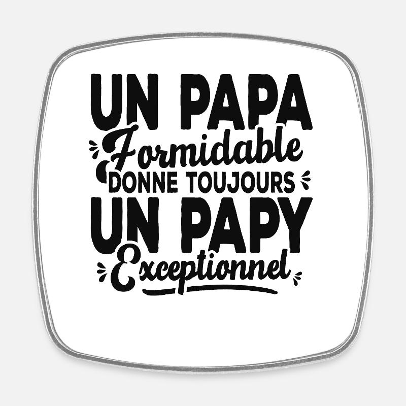Un Papa Formidable Donne Un Papy Exceptionnel - Magnet carré - blanc