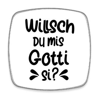 Willsch du mis Gotti si Patentante Taufgotti Götti - Viereckiger Kühlschrankmagnet - Weiß - Vorne