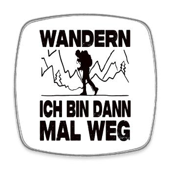 Wandern Ich Bin Dann Mal Weg Wander Spruch - Viereckiger Kühlschrankmagnet - Weiß - Vorne