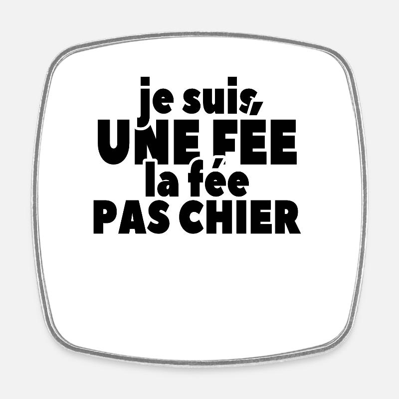 Je Suis Une Fée La Fée Pas Chier - Magnet carré - blanc