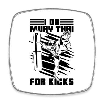 Muay Thai Fighter I Do Muay Thai For Kicks Fight - Square fridge magnet - white - Front