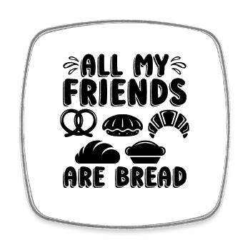 All My Friends Are Bread Baker Baking Bakery Cake - Viereckiger Kühlschrankmagnet - Weiß - Vorne