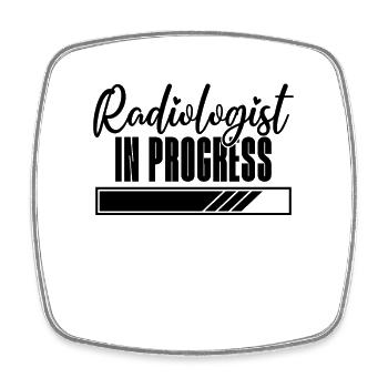Radiologist In Progress Rad Tech Radiology X-Ray - Square fridge magnet - white - Front