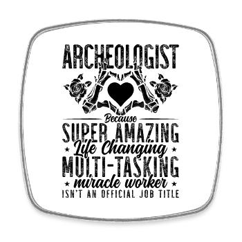 Archaeologist Bec Archaeology Fossil Archaeologist - Square fridge magnet - white - Front