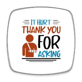 It Hurt Thank You For Asking - Viereckiger Kühlschrankmagnet - Weiß - Vorne