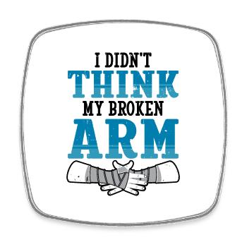 I didnt think my broken arm - Viereckiger Kühlschrankmagnet - Weiß - Vorne