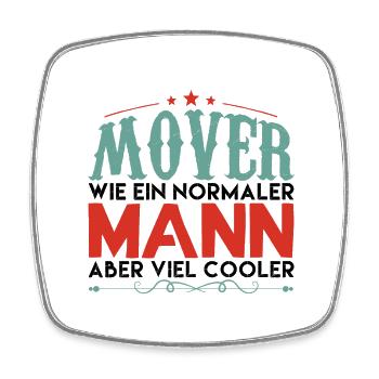 MOVER WIE EIN NORMALER MANN ABER VIEL COOLER - Viereckiger Kühlschrankmagnet - Weiß - Vorne
