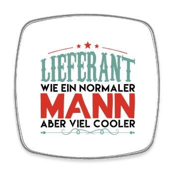 LIEFERANT WIE EIN NORMALER MANN ABER VIEL COOLER! - Viereckiger Kühlschrankmagnet - Weiß - Vorne