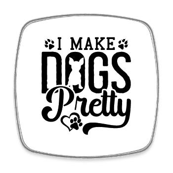 I Make Dogs Pretty Pet Groomer Pet Salon Groomer - Square fridge magnet - white - Front