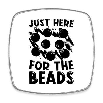 Just Here For The Beading Beadwork Jewelry Beader - Square fridge magnet - white - Front