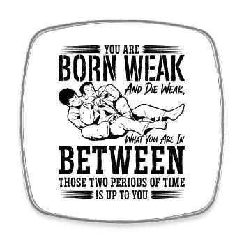 You Are Weak Jiu Jitsu Combat Fighting Fighter - Square fridge magnet - white - Front