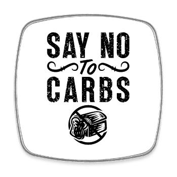 Say No To Carbs Healthy Lifestyle Low Carb Lover - Viereckiger Kühlschrankmagnet - Weiß - Vorne