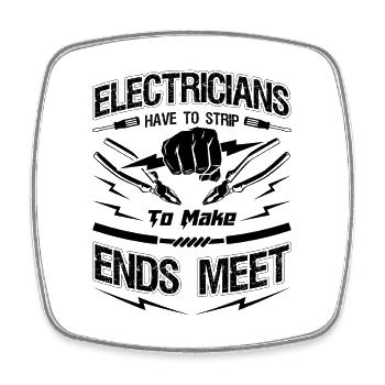 Electricians Have To Strip Electrical Electrician - Viereckiger Kühlschrankmagnet - Weiß - Vorne