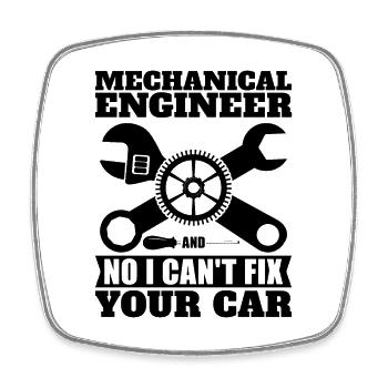 Mechanical Engineer No I Can't Fix Auto Mechanic - Square fridge magnet - white - Front