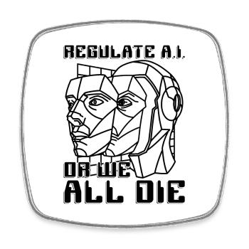 Regulate A.I Or We All Die Data Science Robotics - Viereckiger Kühlschrankmagnet - Weiß - Vorne