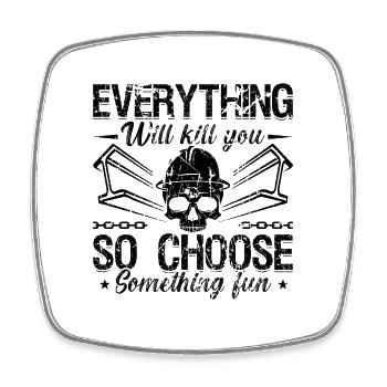 Everything Will Kill You So Locksmith Ironworkers - Viereckiger Kühlschrankmagnet - Weiß - Vorne