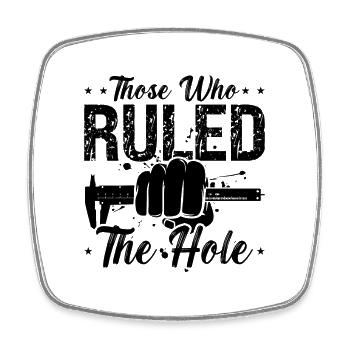 Those Who Ruled The Hole Cnc Machine Machinists - Square fridge magnet - white - Front
