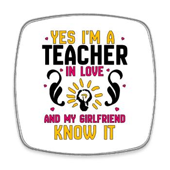 Yes I'm a teacher in love and my girlfriend know - Viereckiger Kühlschrankmagnet - Weiß - Vorne