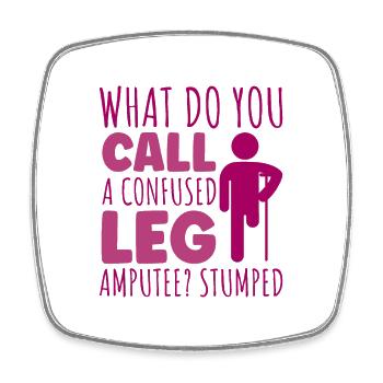 What do you call a confused Leg amputee - Viereckiger Kühlschrankmagnet - Weiß - Vorne