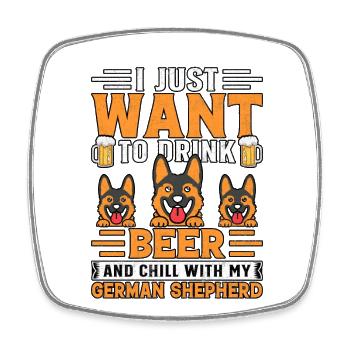 I just want to drink beer with my German Shepherd - Square fridge magnet - white - Front