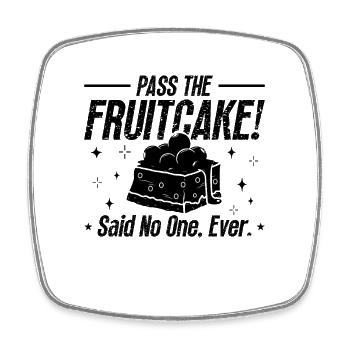 Pass The Fruitcake Said Cooking Fruitcake Lover - Square fridge magnet - white - Front