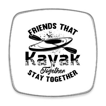 Friends That Kayak Together Canoeing Kayak Lover - Square fridge magnet - white - Front
