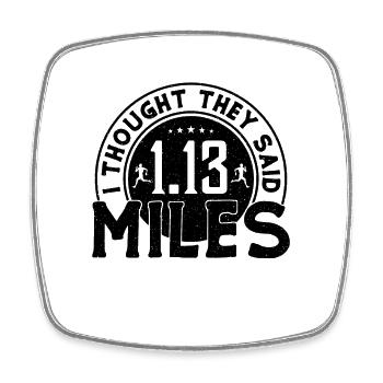 I Thought They Said 1.13 Miles Running Marathoner - Viereckiger Kühlschrankmagnet - Weiß - Vorne