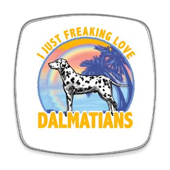 I just freaking love Dalmatians - Viereckiger Kühlschrankmagnet - Weiß - Vorne