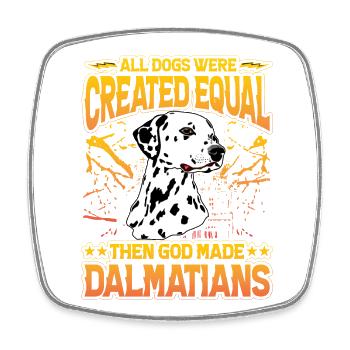 Dogs were created equal then God made Dalmatian - Viereckiger Kühlschrankmagnet - Weiß - Vorne
