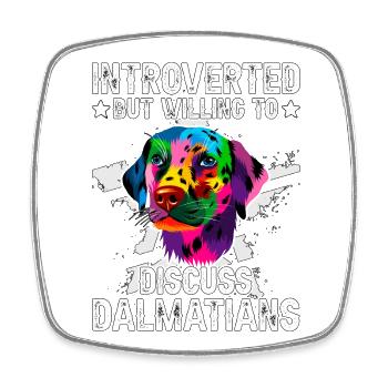 Introverti mais prêt à discuter des Dalmatiens - Magnet carré - blanc - Devant