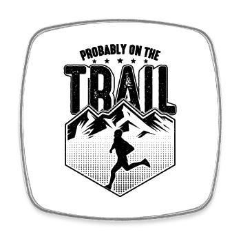 Probably On The Trail Athletes Hiking Trail Runner - Square fridge magnet - white - Front
