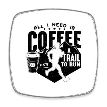 All I Need Is Coffee And Marathoner Trail Runner - Square fridge magnet - white - Front