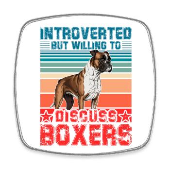 Introverted but willing to discuss Boxers - Square fridge magnet - white - Front