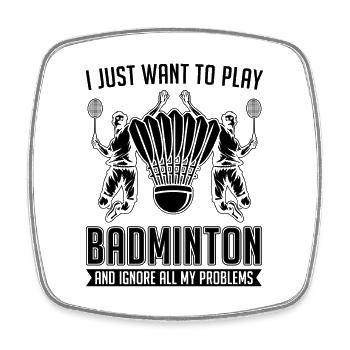 I Just Want To Play Shuttlecock Badminton Player - Square fridge magnet - white - Front