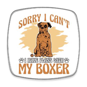 Sorry I can't I have Plans with my Boxer - Square fridge magnet - white - Front