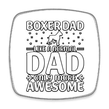 Boxer dad like a normal dad only more awesome - Square fridge magnet - white - Front