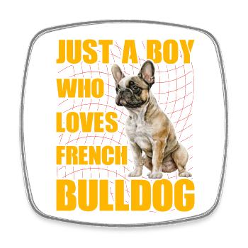 Just a Boy who loves French Bulldog - Square fridge magnet - white - Front
