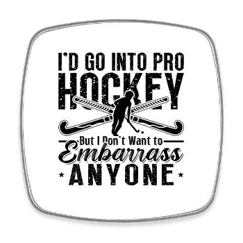 Je me lancerais dans le hockey professionnel en tant que joueur de hockey-ballon en sol - Magnet carré - blanc - Devant