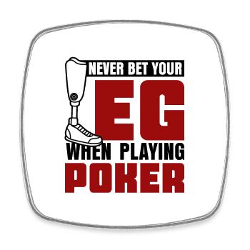Never Bet Your Leg When Playing Poker - Viereckiger Kühlschrankmagnet - Weiß - Vorne